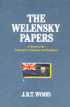 The Welensky Papers: A History of the Federation of Rhodesia and Nyasaland
